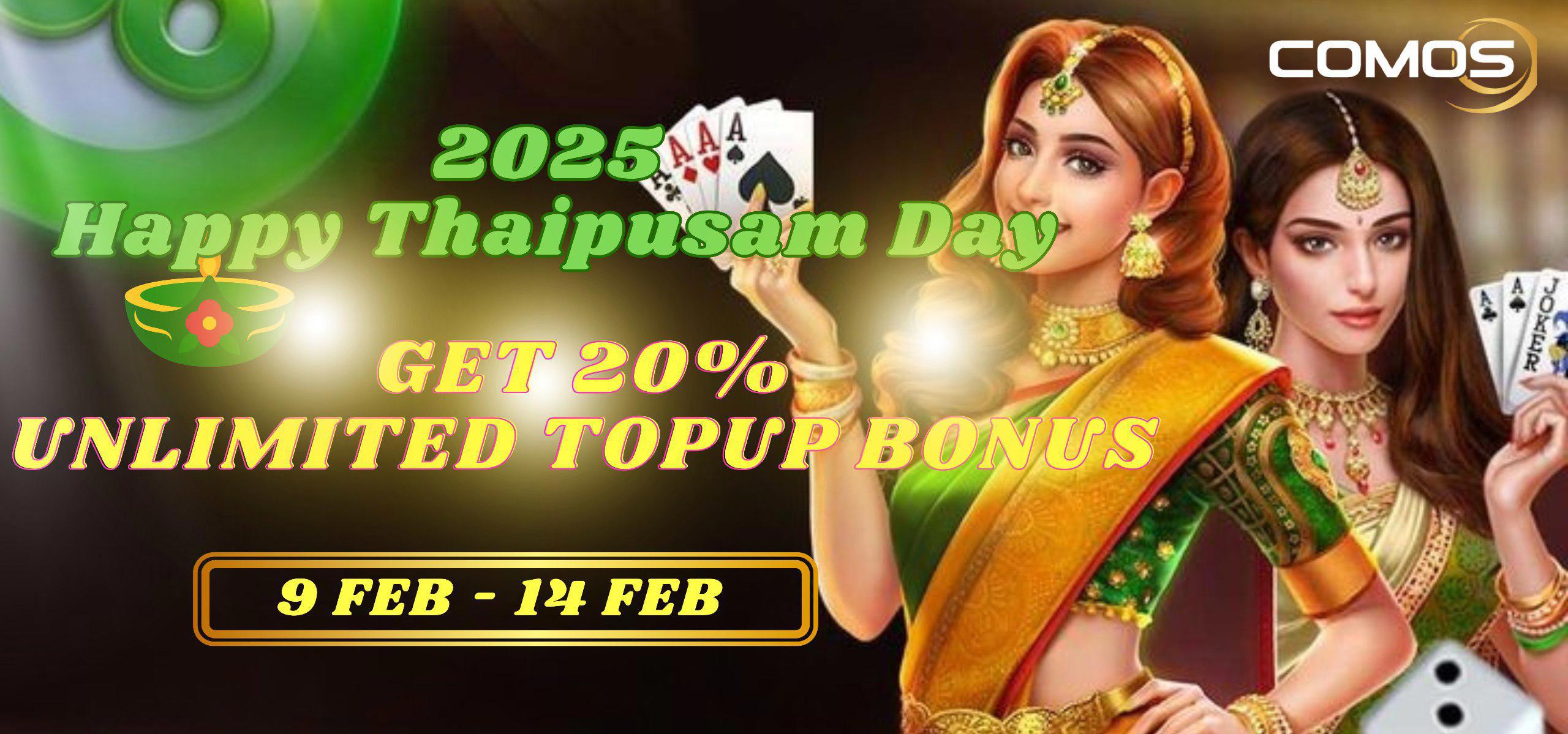 2025 HAPPY THAIPUSAM DAY , GET 20% UNLIMITED TOPUP BONUS ( VALID ON FEB 9TH - FEB 14TH 2025 )